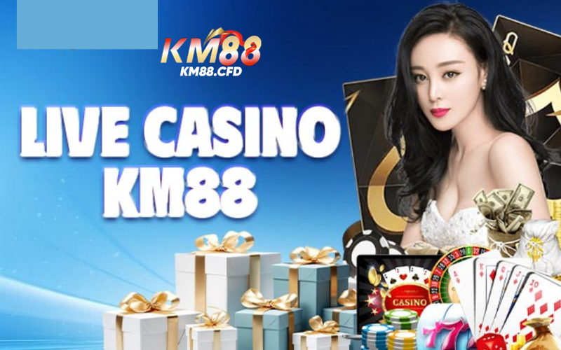 Live Casino tại  Km88 siêu hấp dẫn