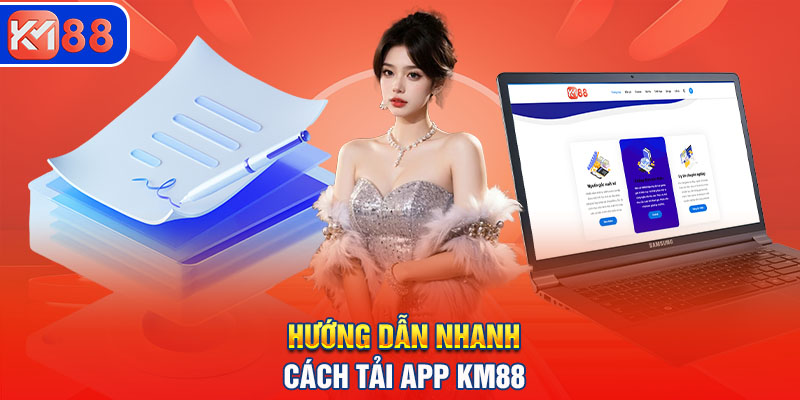Cách tải app Km88